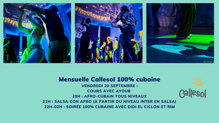 Mensuelle Callesol 100% cubaine le 20 septembre : cours avec Ayoub; DJs Didi et Rim.