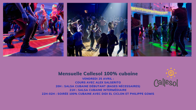 Soirée cubaine Callesol le 25 avril avec Alex Salserito pour les cours, Didi El Ciclon et Philippe Gomis aux platines. La Mensuelle à ne pas manquer !