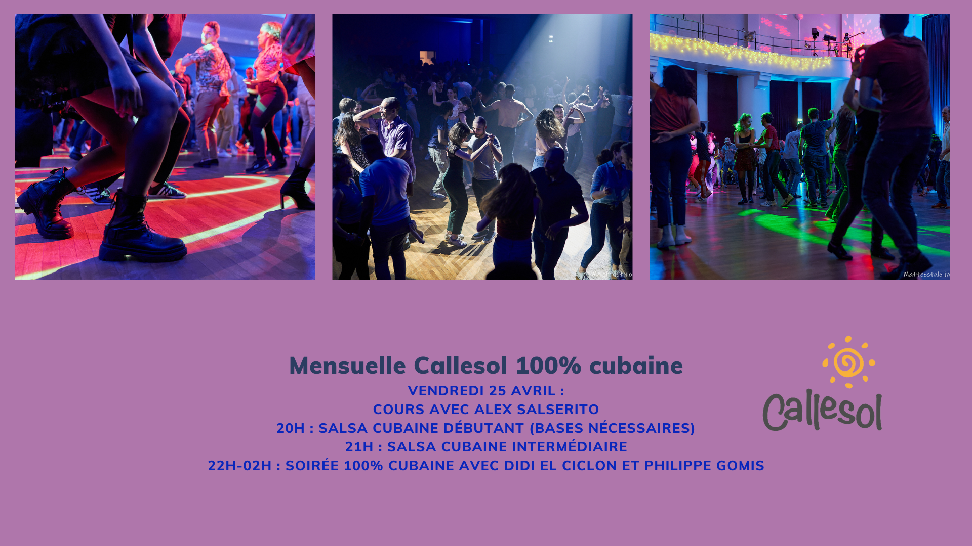 Soirée cubaine Callesol le 25 avril avec Alex Salserito pour les cours, Didi El Ciclon et Philippe Gomis aux platines. La Mensuelle à ne pas manquer !