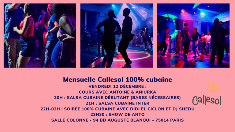 Mensuelle Callesol 100% cubaine avec Antoine et Aniurka, Didi El Ciclon, DJ Shedu, show de Anto